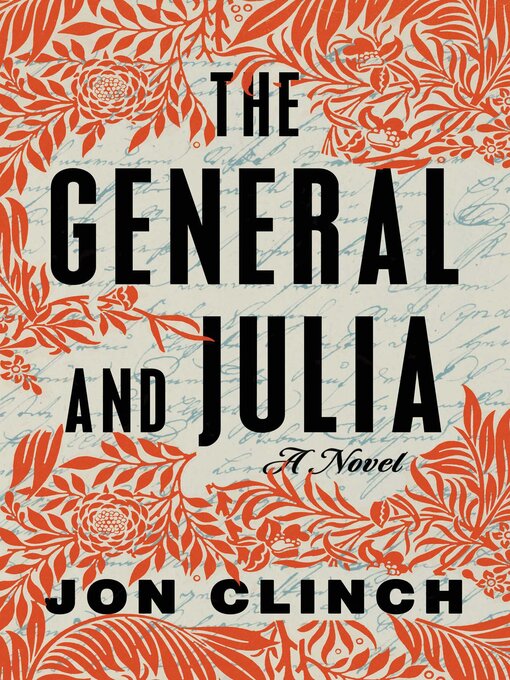Title details for The General and Julia by Jon Clinch - Available